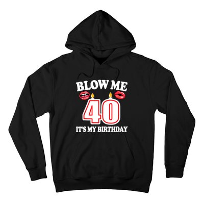 Blow Me It's My 40th Birthday Funny Candle Joke 40 Years Hoodie