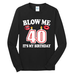 Blow Me It's My 40th Birthday Funny Candle Joke 40 Years Tall Long Sleeve T-Shirt