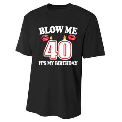 Blow Me It's My 40th Birthday Funny Candle Joke 40 Years Performance Sprint T-Shirt