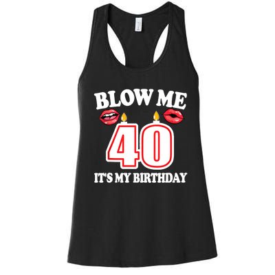 Blow Me It's My 40th Birthday Funny Candle Joke 40 Years Women's Racerback Tank