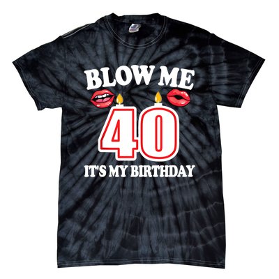 Blow Me It's My 40th Birthday Funny Candle Joke 40 Years Tie-Dye T-Shirt