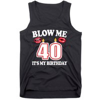 Blow Me It's My 40th Birthday Funny Candle Joke 40 Years Tank Top