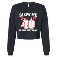 Blow Me It's My 40th Birthday Funny Candle Joke 40 Years Cropped Pullover Crew