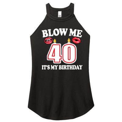 Blow Me It's My 40th Birthday Funny Candle Joke 40 Years Women’s Perfect Tri Rocker Tank