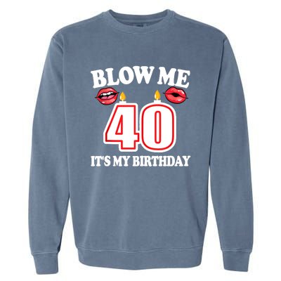 Blow Me It's My 40th Birthday Funny Candle Joke 40 Years Garment-Dyed Sweatshirt