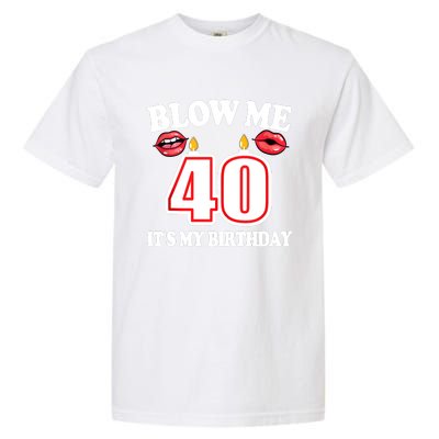 Blow Me It's My 40th Birthday Funny Candle Joke 40 Years Garment-Dyed Heavyweight T-Shirt