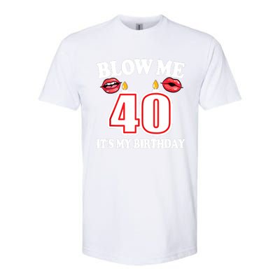 Blow Me It's My 40th Birthday Funny Candle Joke 40 Years Softstyle CVC T-Shirt