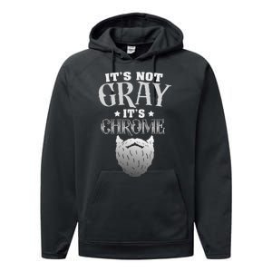 Bearded Man ItS Not Gray ItS Chrome Funny Beard Performance Fleece Hoodie