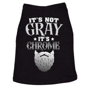 Bearded Man ItS Not Gray ItS Chrome Funny Beard Doggie Tank