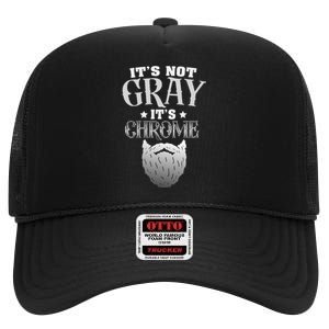 Bearded Man ItS Not Gray ItS Chrome Funny Beard High Crown Mesh Back Trucker Hat