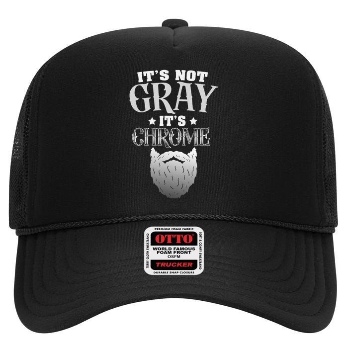 Bearded Man ItS Not Gray ItS Chrome Funny Beard High Crown Mesh Back Trucker Hat