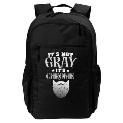 Bearded Man ItS Not Gray ItS Chrome Funny Beard Daily Commute Backpack