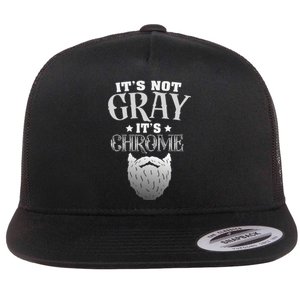 Bearded Man ItS Not Gray ItS Chrome Funny Beard Flat Bill Trucker Hat