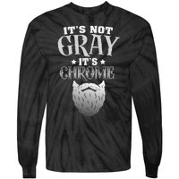 Bearded Man ItS Not Gray ItS Chrome Funny Beard Tie-Dye Long Sleeve Shirt