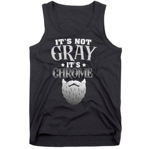 Bearded Man ItS Not Gray ItS Chrome Funny Beard Tank Top