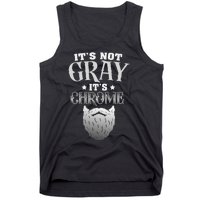 Bearded Man ItS Not Gray ItS Chrome Funny Beard Tank Top