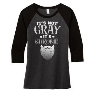 Bearded Man ItS Not Gray ItS Chrome Funny Beard Women's Tri-Blend 3/4-Sleeve Raglan Shirt