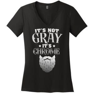 Bearded Man ItS Not Gray ItS Chrome Funny Beard Women's V-Neck T-Shirt