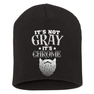 Bearded Man ItS Not Gray ItS Chrome Funny Beard Short Acrylic Beanie