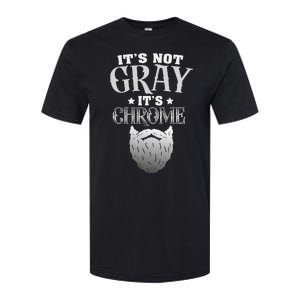 Bearded Man ItS Not Gray ItS Chrome Funny Beard Softstyle CVC T-Shirt