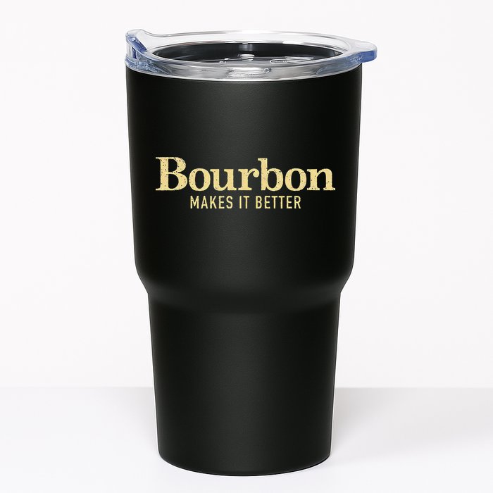 Bourbon Makes It Better Tumbler
