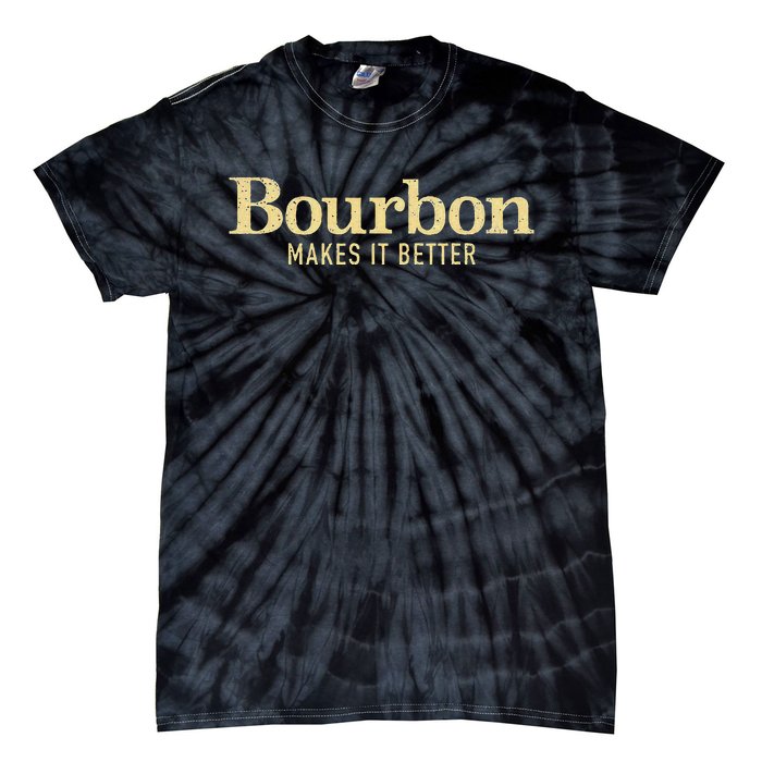 Bourbon Makes It Better Tie-Dye T-Shirt