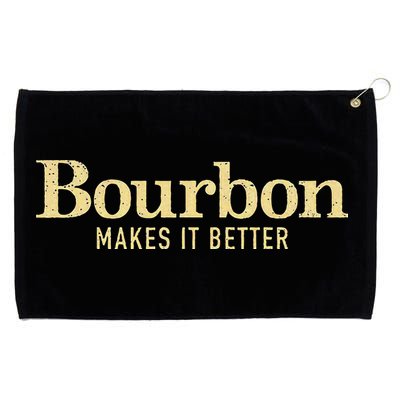Bourbon Makes It Better Grommeted Golf Towel