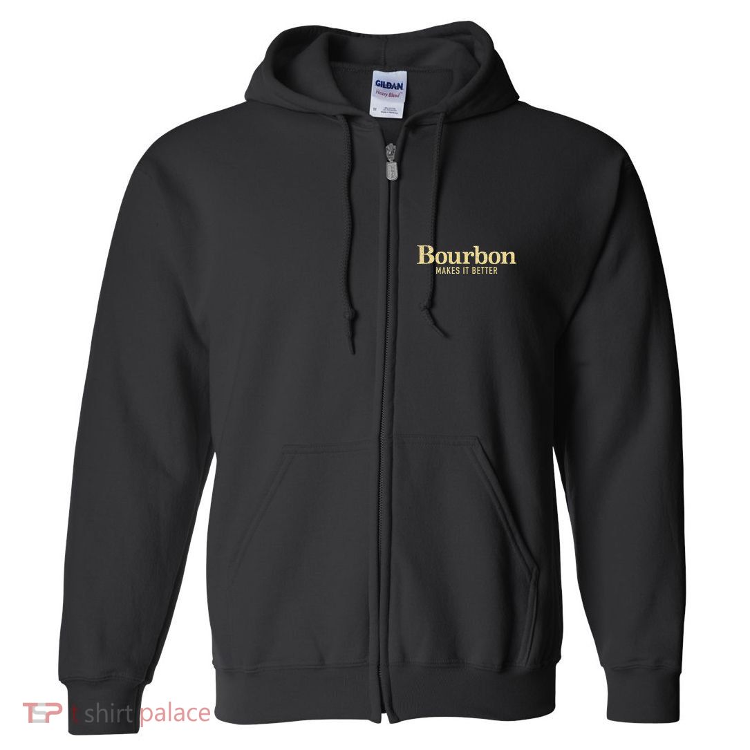 Bourbon Makes It Better Full Zip Hoodie