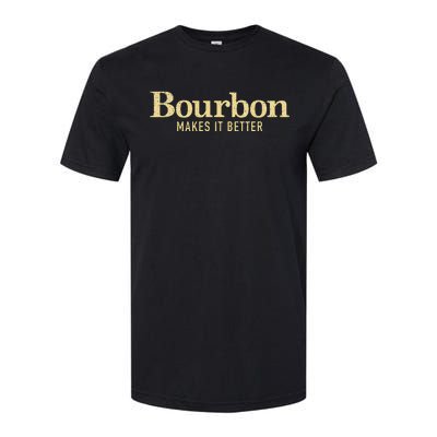 Bourbon Makes It Better Softstyle CVC T-Shirt