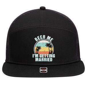 Beer Me Im Getting Married Bachelor Party Apparel For Groom 7 Panel Mesh Trucker Snapback Hat