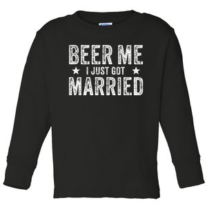 Beer Me I Just Got Married Funny Marriage Groom Bride Toddler Long Sleeve Shirt