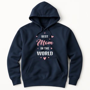 Best Mom in the World Best Mom Ever Mothers Day Design Hoodie