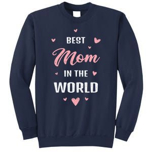 Best Mom in the World Best Mom Ever Mothers Day Design Sweatshirt