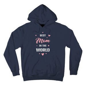 Best Mom in the World Best Mom Ever Mothers Day Design Tall Hoodie