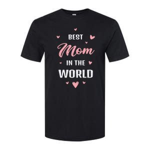 Best Mom in the World Best Mom Ever Mothers Day Design Softstyle CVC T-Shirt