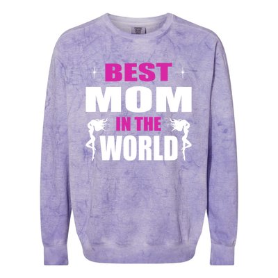 Best Mom In The World I Family Mom Meaningful Gift Colorblast Crewneck Sweatshirt