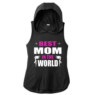 Best Mom In The World I Family Mom Meaningful Gift Ladies PosiCharge Tri-Blend Wicking Draft Hoodie Tank