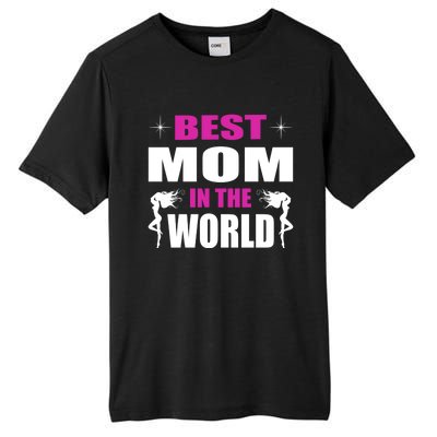 Best Mom In The World I Family Mom Meaningful Gift Tall Fusion ChromaSoft Performance T-Shirt