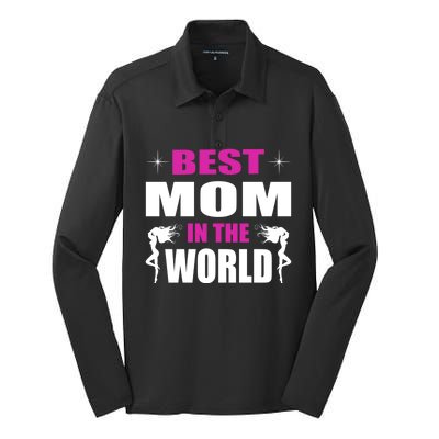 Best Mom In The World I Family Mom Meaningful Gift Silk Touch Performance Long Sleeve Polo