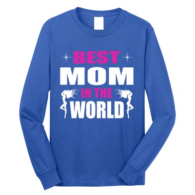 Best Mom In The World I Family Mom Meaningful Gift Long Sleeve Shirt