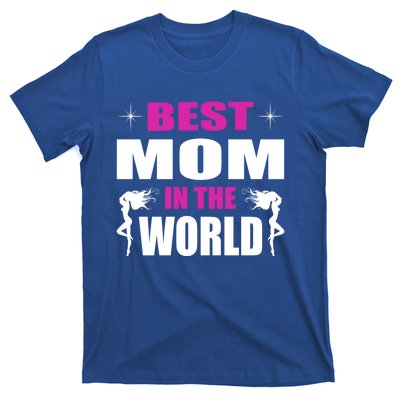 Best Mom In The World I Family Mom Meaningful Gift T-Shirt