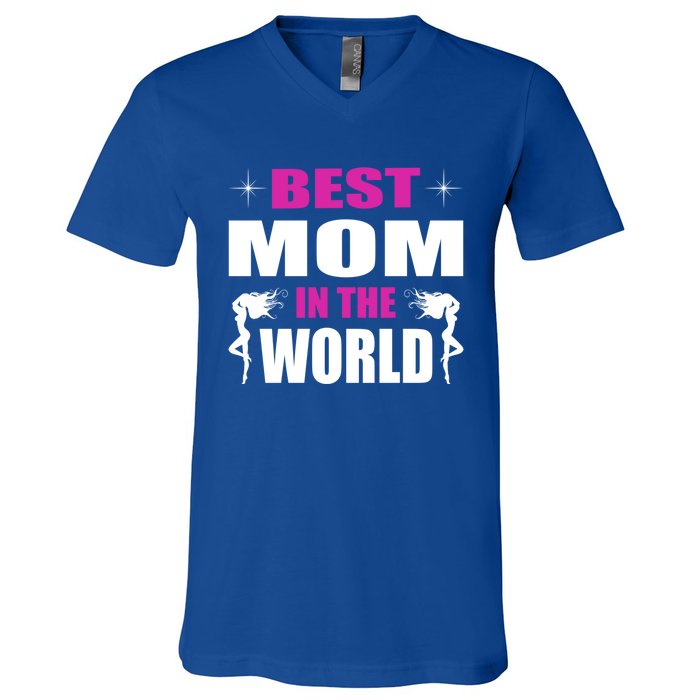 Best Mom In The World I Family Mom Meaningful Gift V-Neck T-Shirt