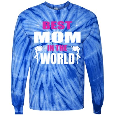 Best Mom In The World I Family Mom Meaningful Gift Tie-Dye Long Sleeve Shirt