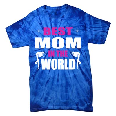 Best Mom In The World I Family Mom Meaningful Gift Tie-Dye T-Shirt