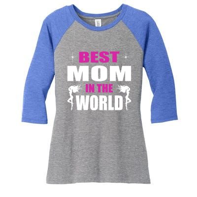 Best Mom In The World I Family Mom Meaningful Gift Women's Tri-Blend 3/4-Sleeve Raglan Shirt