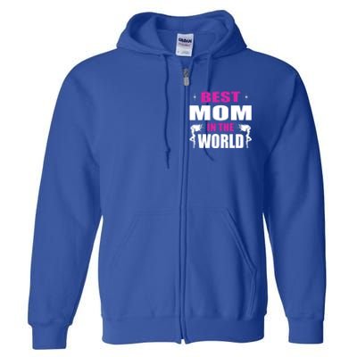 Best Mom In The World I Family Mom Meaningful Gift Full Zip Hoodie