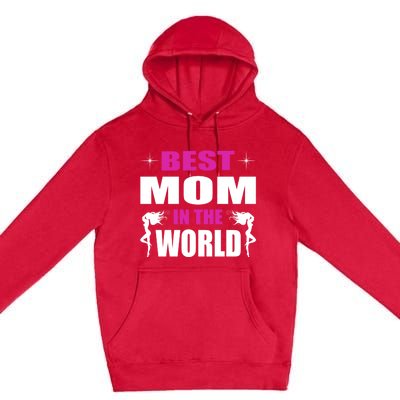 Best Mom In The World I Family Mom Meaningful Gift Premium Pullover Hoodie