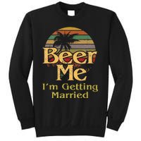 Beer Me Im Getting Married Bride Groom Bachelor Party Gift Sweatshirt