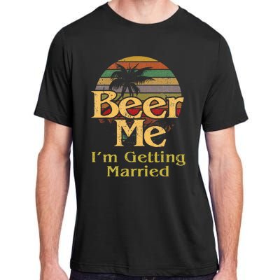 Beer Me Im Getting Married Bride Groom Bachelor Party Gift Adult ChromaSoft Performance T-Shirt