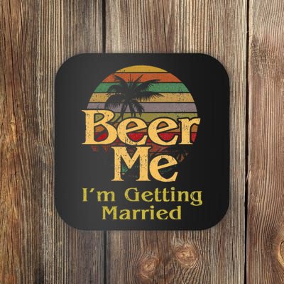 Beer Me Im Getting Married Bride Groom Bachelor Party Gift Coaster